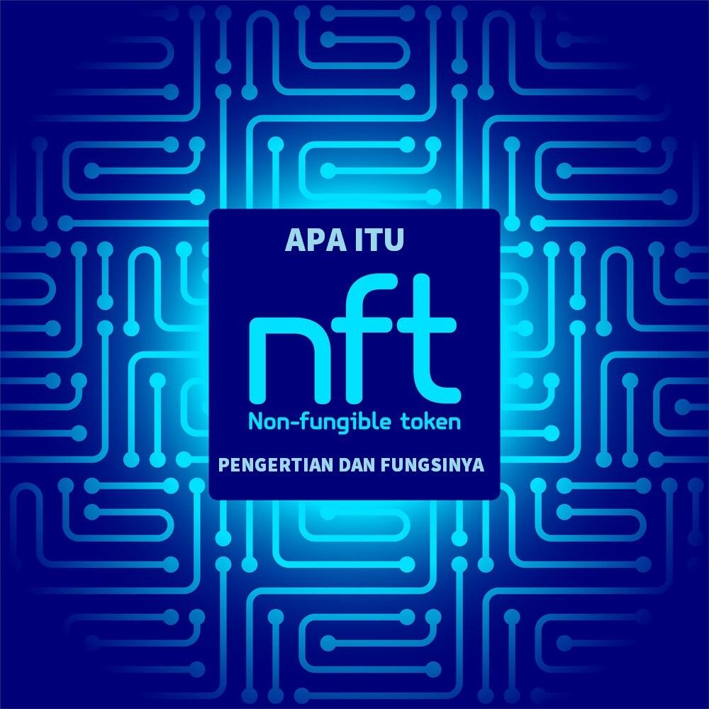 Pengertian NFT (Non-fungible token) Pada Cryptocurrency