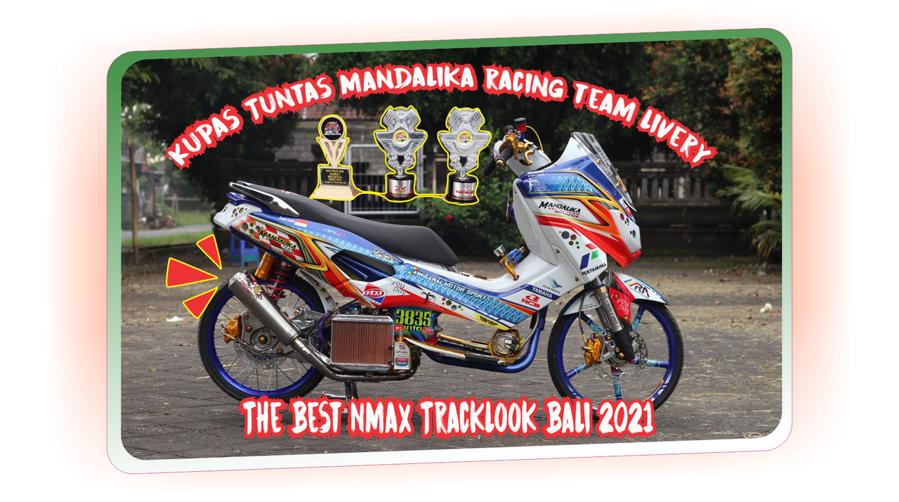Ber Livery Mandalika Racing Team, Modif Nmax Tracklook ini Sabet Podium Utama