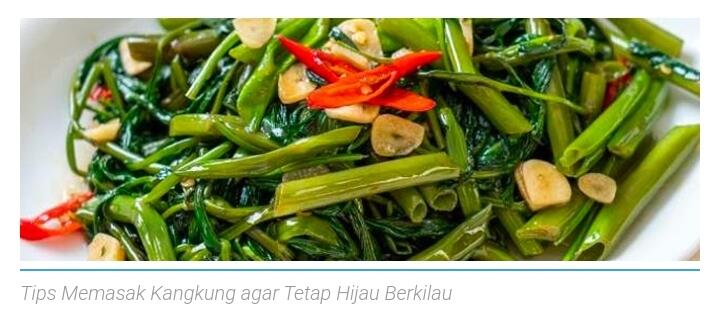 Tips Memasak Kangkung agar Tetap Hijau Berkilau