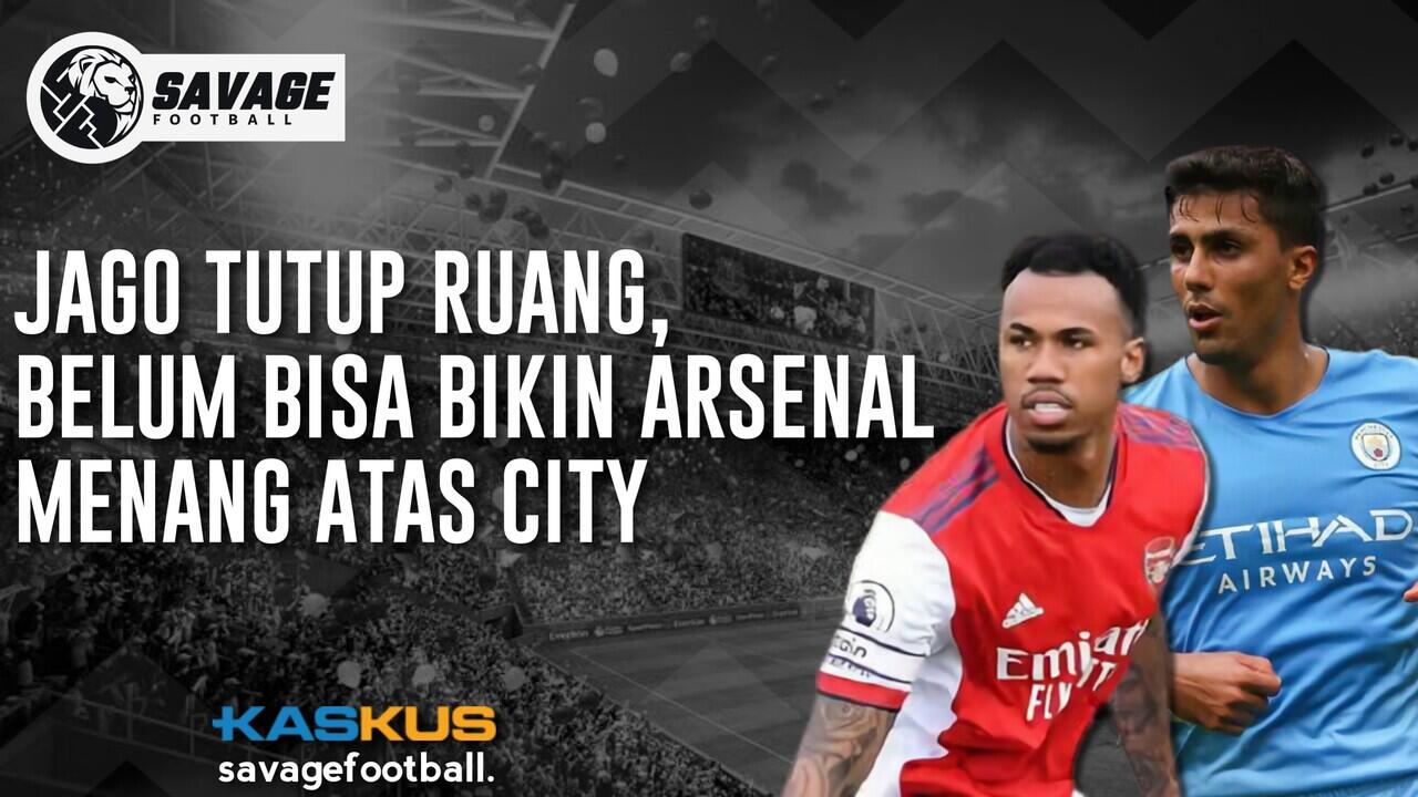 Jago Tutup Ruang, Belum Bisa Bikin Arsenal Menang Atas City