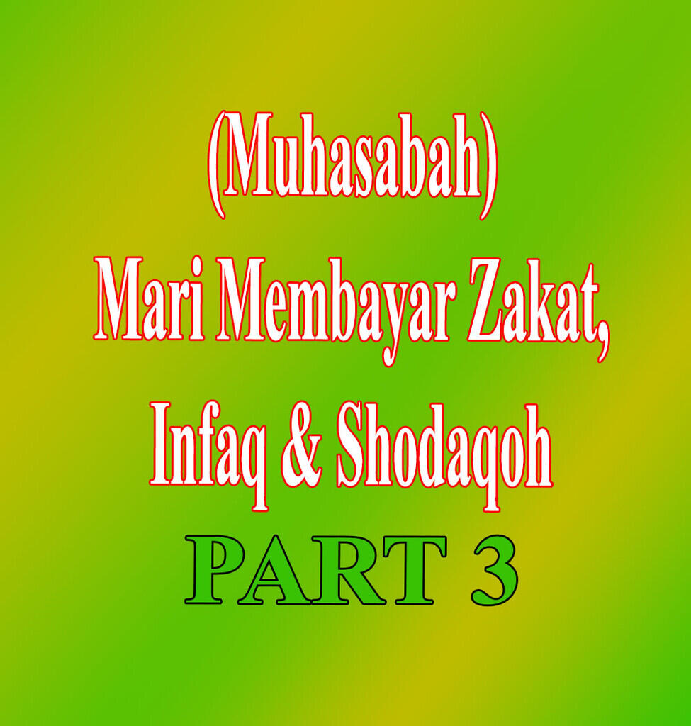 (Muhasabah) Zakat, Infaq &amp; Shodaqoh... Yok Mari Membayar Kewajiban2 Tsb...!