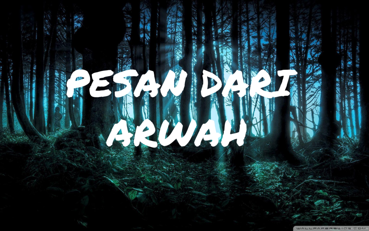 PESAN DARI ARWAH