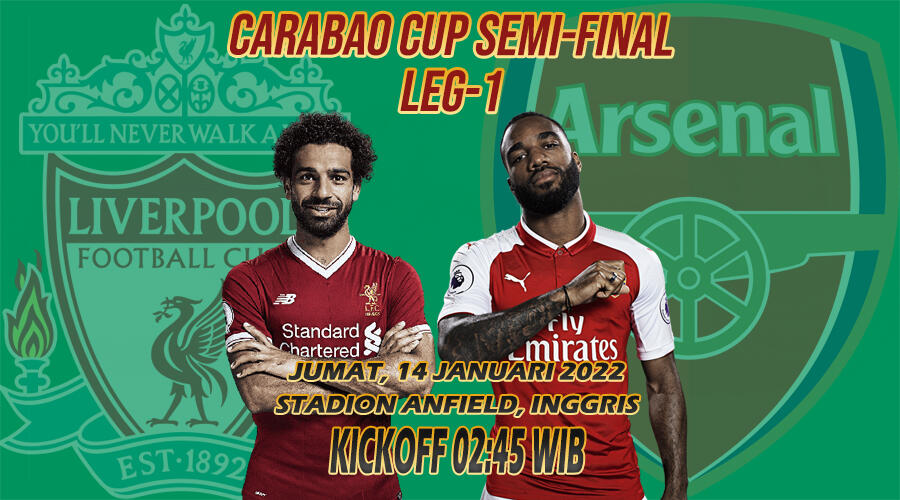 Prediksi Liverpool vs Arsenal Semifinal Carabao Cup 14 Januari 2022