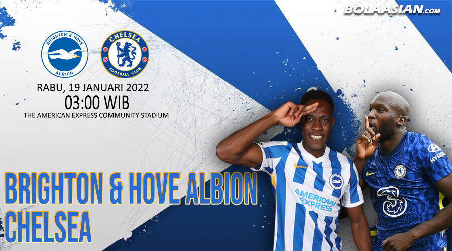 Prediksi Akurat Brighton &amp; Hove Albion vs Chelsea 19 Januari 2022