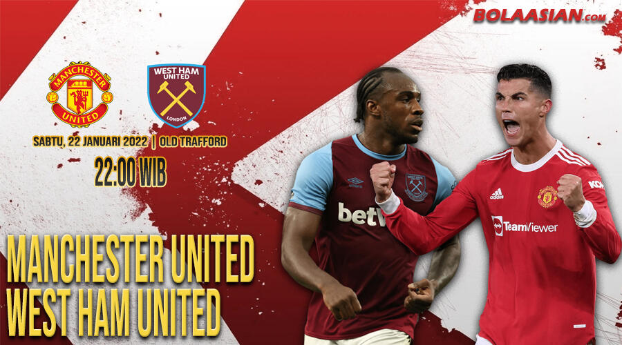 Prediksi Akurat Manchester United vs West Ham 22 Januari 2022