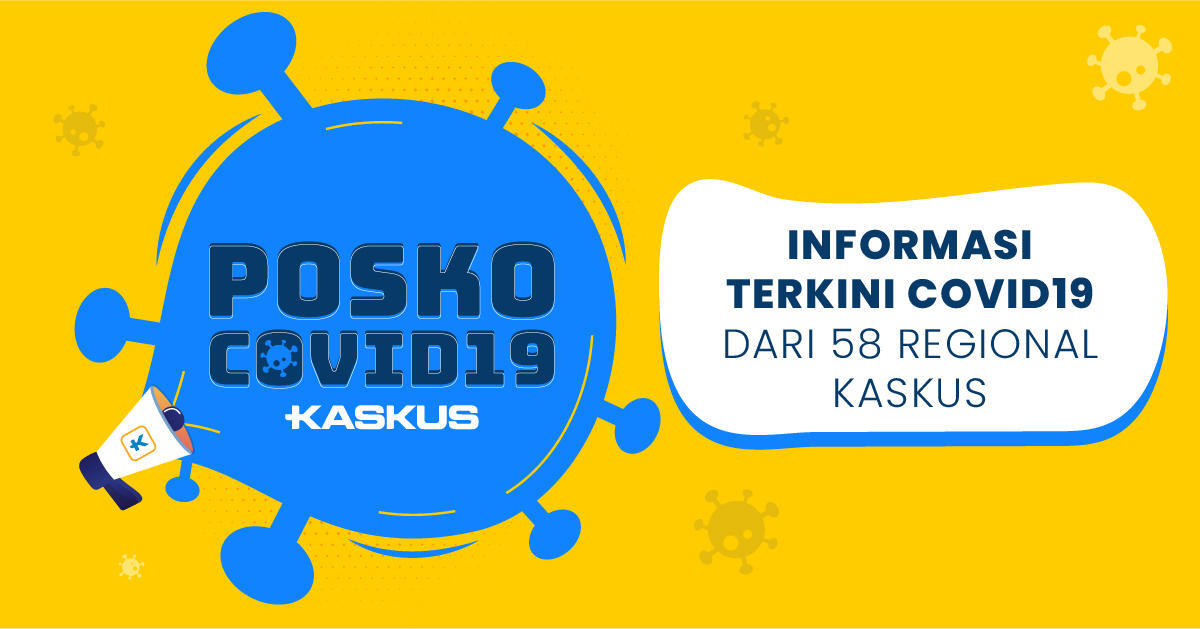 Punya Info Terkini Covid-19? Yuk, Bagikan di Posko Covid-19 KASKUS, Gan!