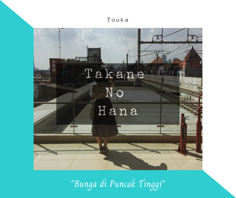 Takane No Hana &quot;Bunga di Puncak Tinggi&quot;