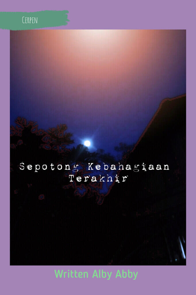 Sepotong Kebahagiaan Terakhir