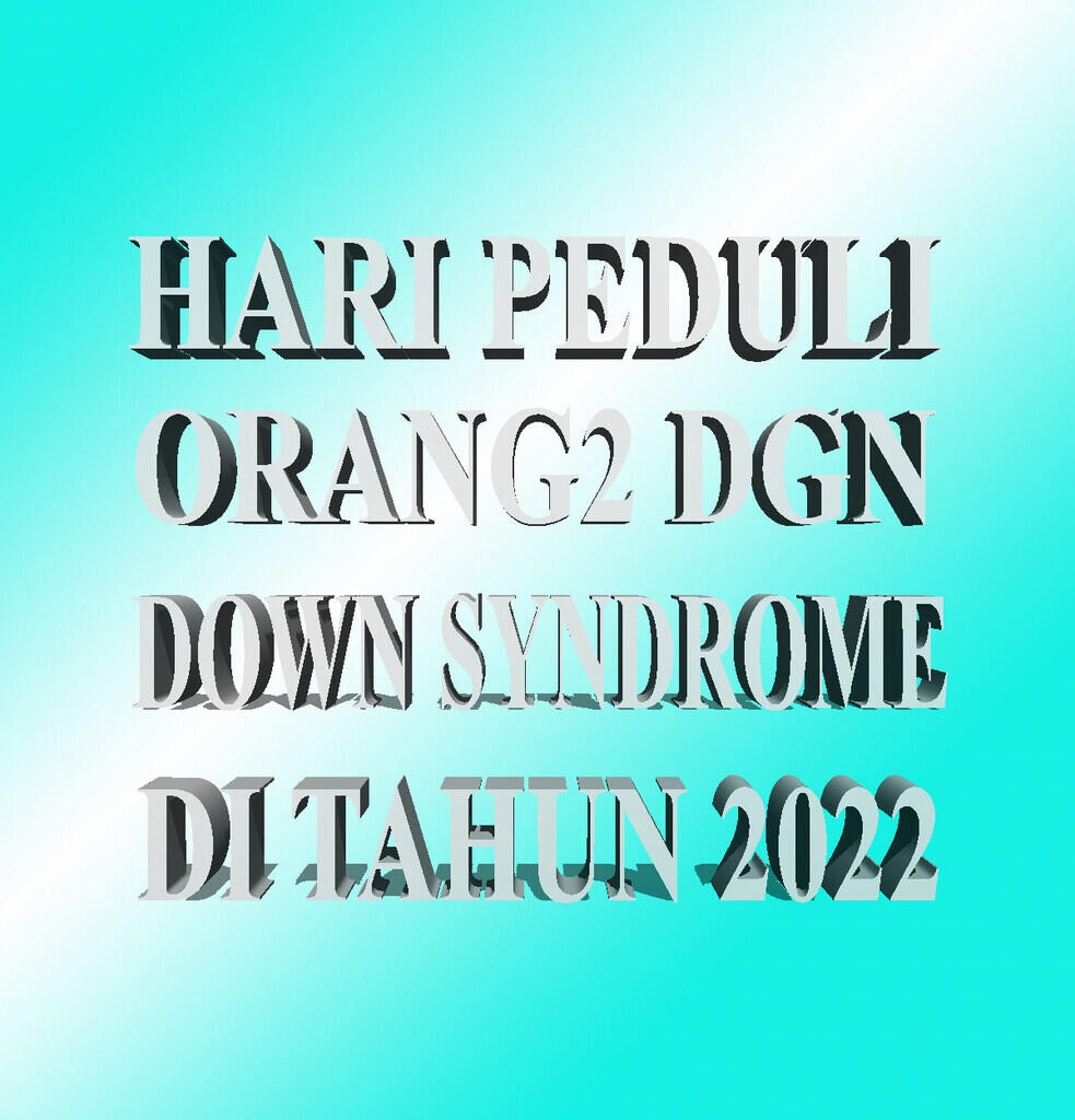 (NASIONALISME) Memperingati Hari Peduli Orang dgn Kondisi Down Syndrome di 2022...!