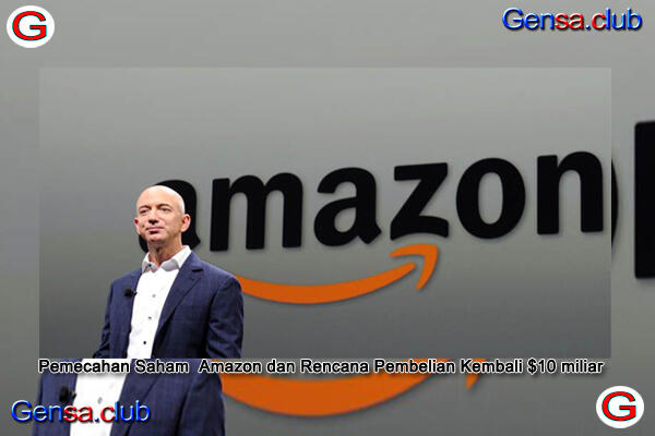 Pemecahan Saham Amazon dan Rencana Pembelian Kembali $10 miliar