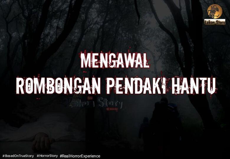 ROMBONGAN PENDAKI HANTU PART 2 END