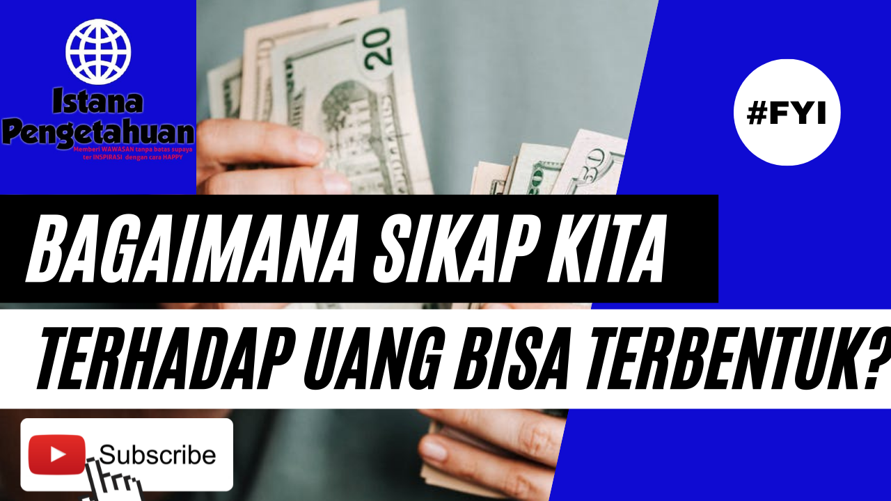 Sikap Pada Uang Akan Menentukan Nasib Kita