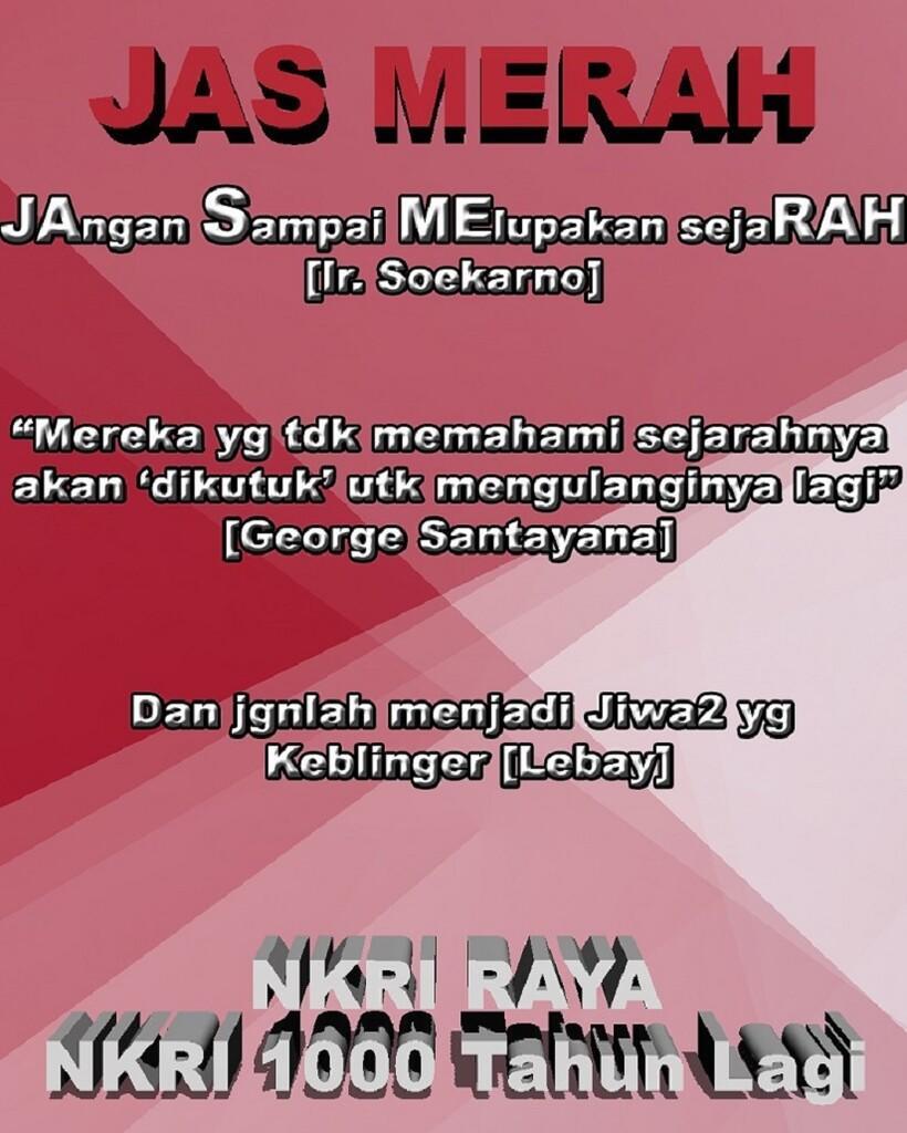 (Muhasabah Nasionalisme) Tak Kenal Maka Tak Sayang... Ir. Soekarno : JAS MERAH...