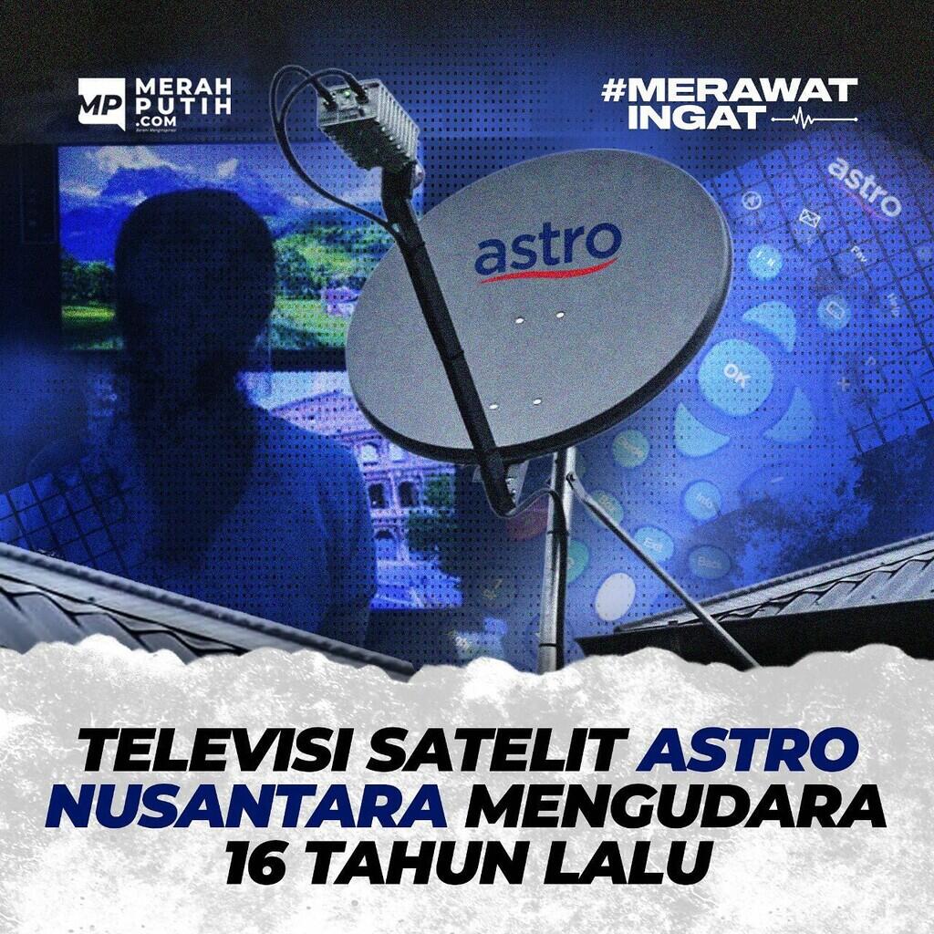 Televisi Satelit Astro Nusantara Mengudara 16 Tahun Lalu