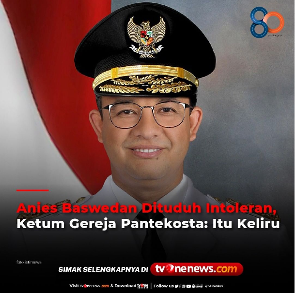 Anies Baswedan Dituduh Intoleran, Ketum Gereja Pantekosta: Itu Keliru