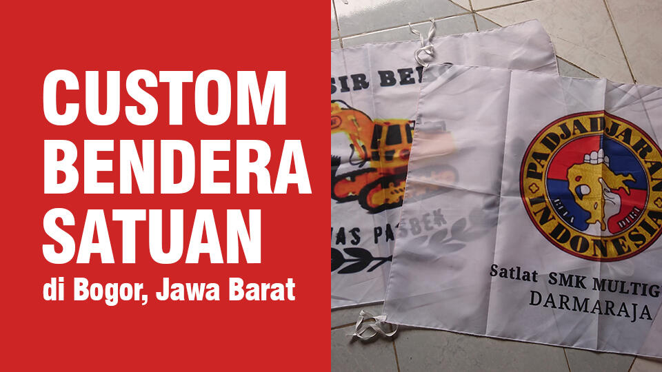 Tempat Cetak / Sablon Bendera Murah di Bogor, Jawa Barat