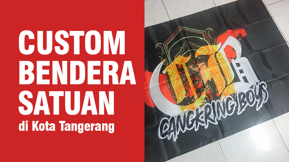 Tempat Cetak / Sablon Bendera Murah di Tangerang Kota