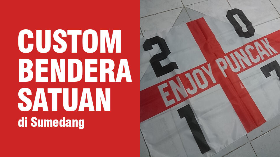 Tempat Cetak / Sablon Bendera Murah di Sumedang, Jawa Barat