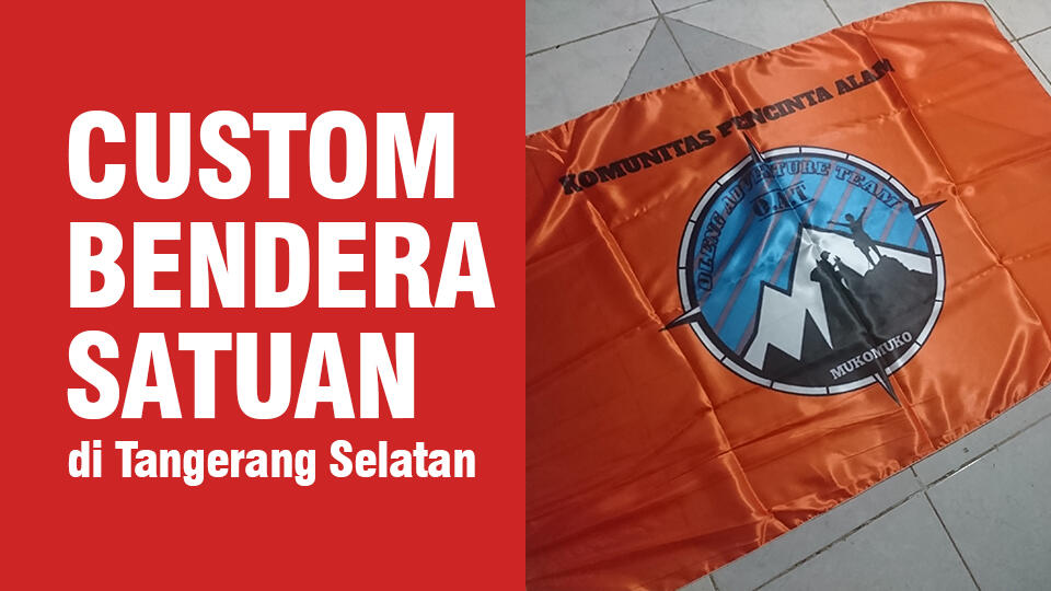 Tempat Cetak / Sablon Bendera Murah di Tangerang Selatan