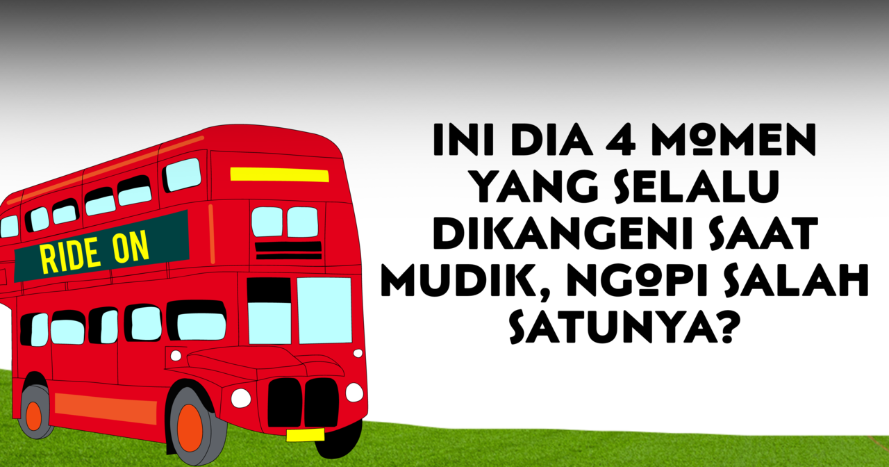 Ini Dia 4 Momen yang Selalu Dikangeni Saat Mudik, Ngopi Salah Satunya?