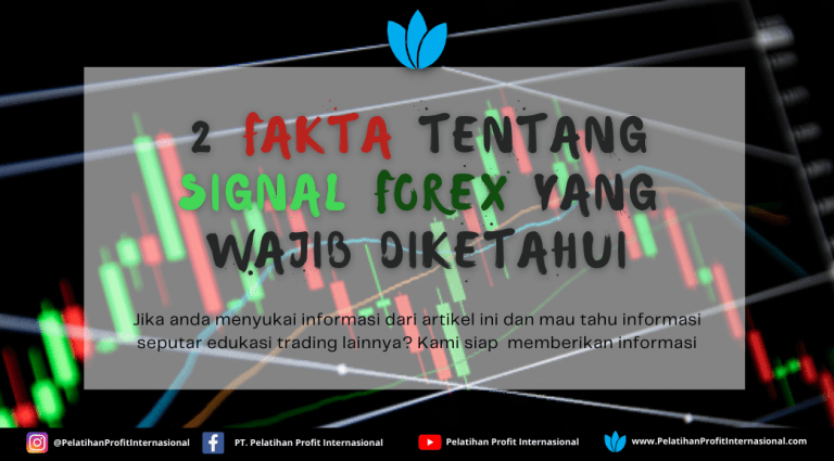 2 Fakta Tentang Signal Forex Yang Wajib Diketahui