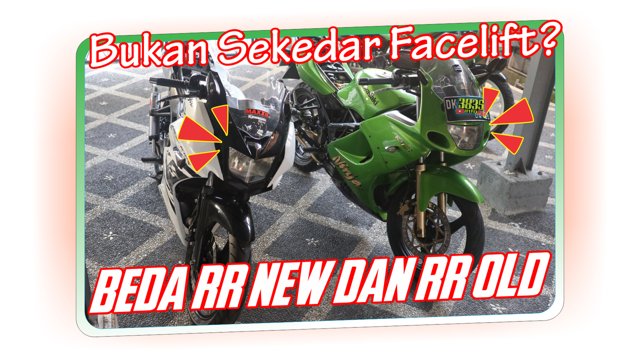 Curhat Ini Ternyata Perbedaan Ninja RR New dengan RR Old