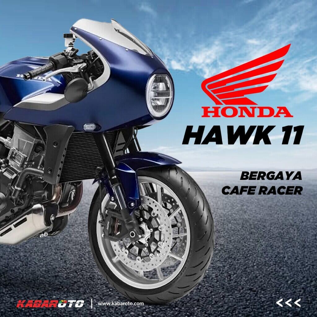 Intip Spesifikasi Honda Hawk 11