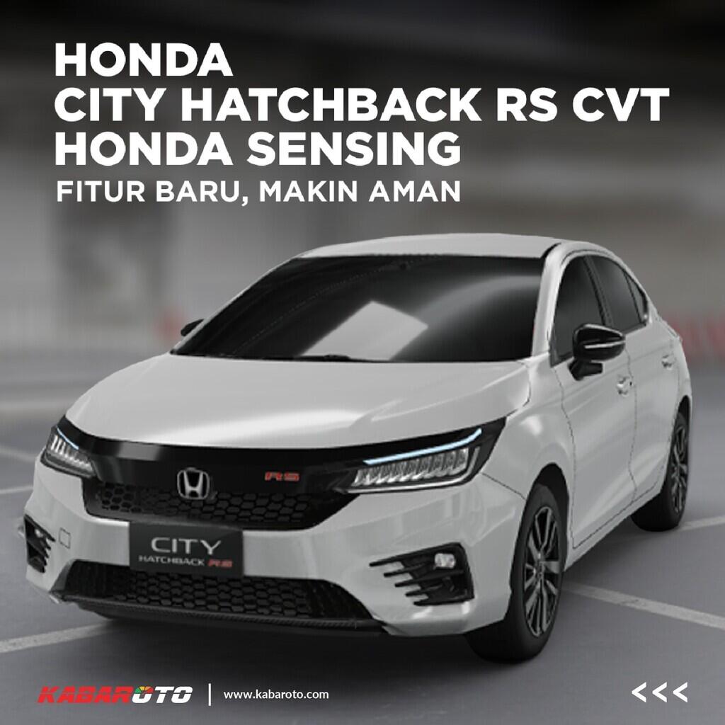 Berbekal Fitur Honda Sensing, Honda City Hatchback RS Dibanderol Rp362 Jutaan