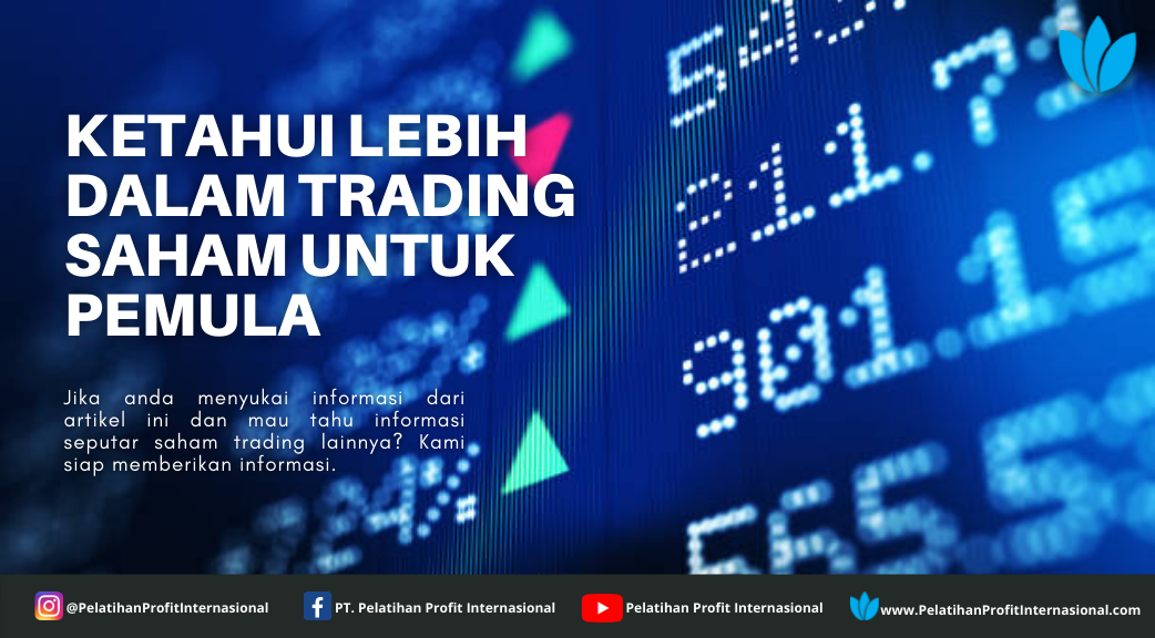 Ketahui Lebih Dalam Trading Saham Untuk Pemula