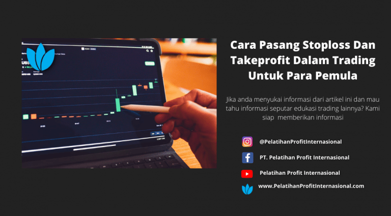 Cara Pasang Stoploss Dan Takeprofit Dalam Trading Untuk Para Pemula