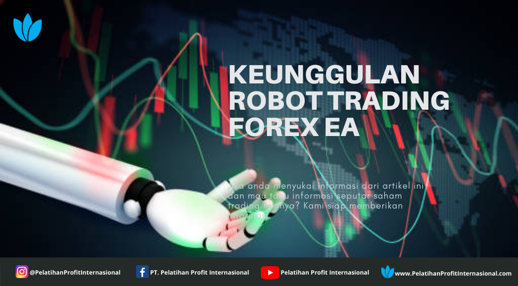 Keunggulan Robot Trading Forex EA