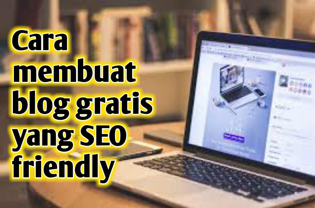 Cara Membuat Blog Yang SEO Friendly