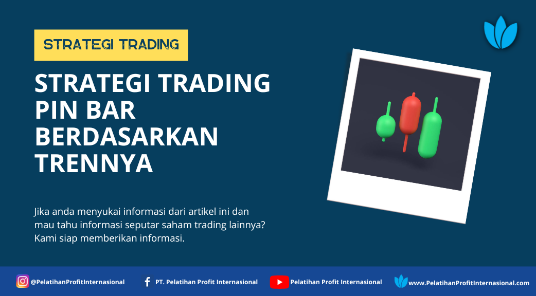 Strategi Trading Pin Bar Berdasarkan Trennya