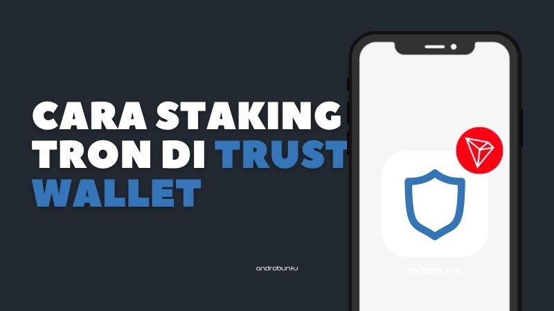 Cara Staking Tron di Trust Wallet