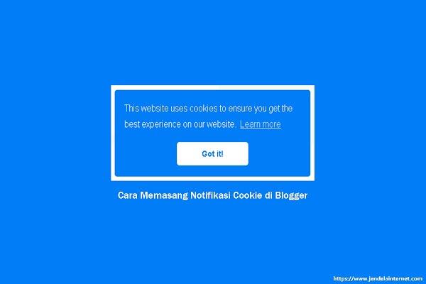 Cara Memasang Notifikasi Cookie Di Blogger | KASKUS