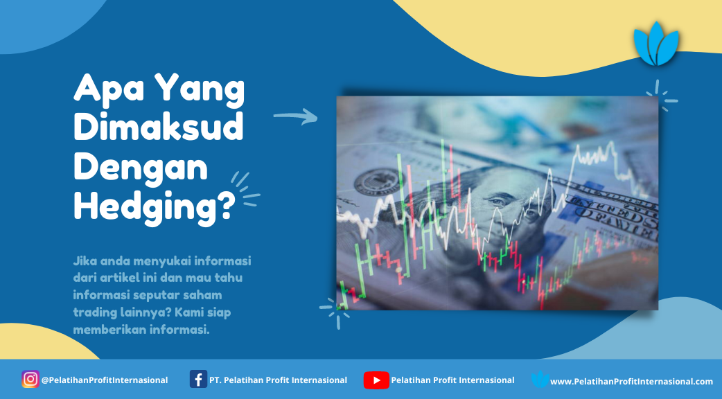 Apa Yang Dimaksud Dengan Hedging?