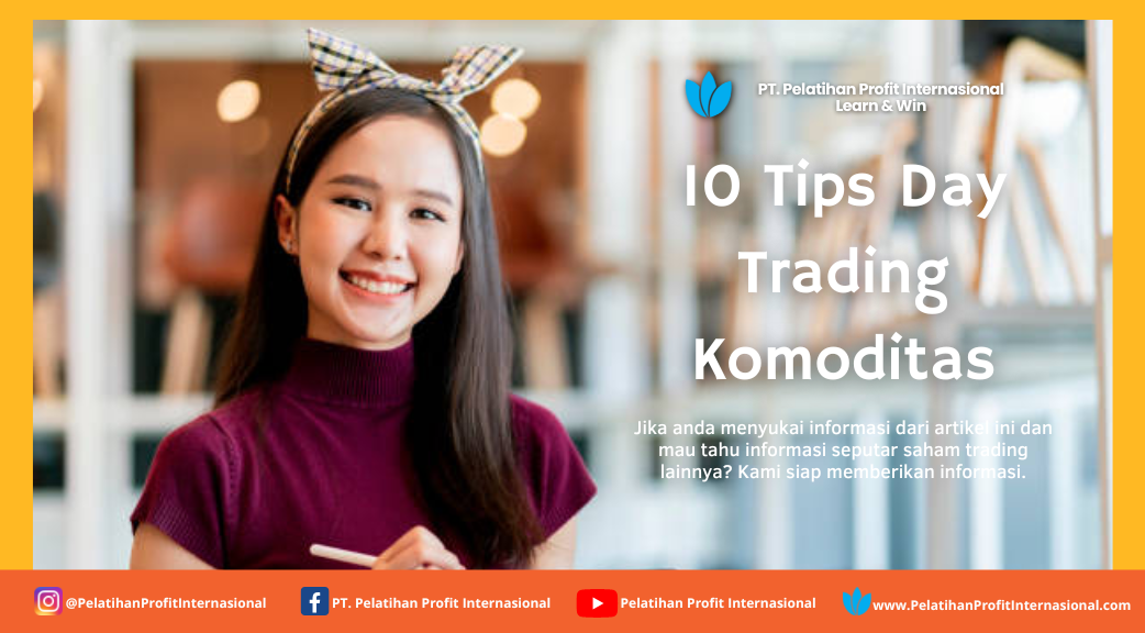 10 Tips Day Trading Komoditas
