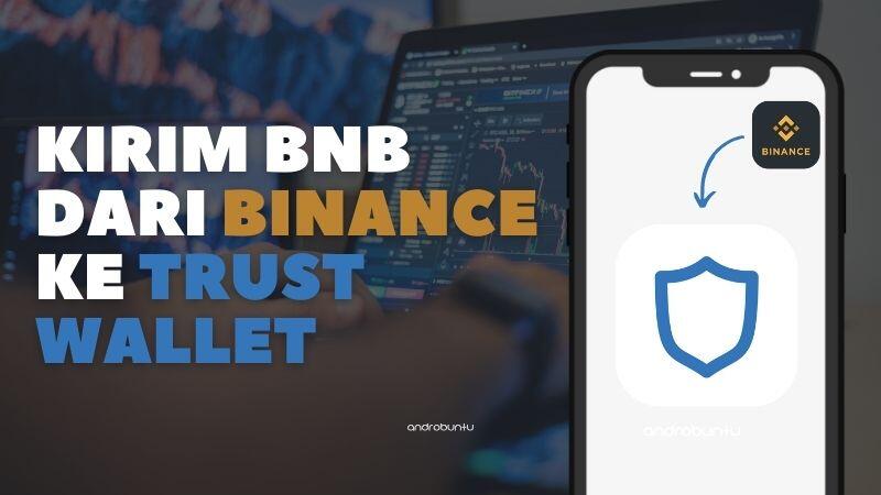 Cara Mengirim BNB dari Binance ke Trust Wallet
