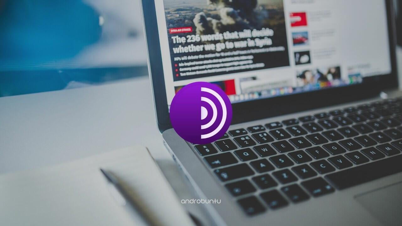 Apa Itu Tor Browser dan Bagaimana Cara Menggunakannya?