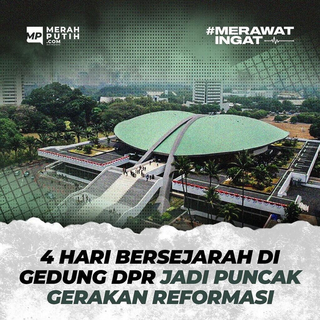 Empat Hari Bersejarah di Gedung DPR jadi Puncak Gerakan Reformasi
