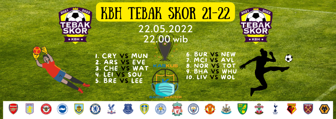 &#91;KBH Tebak Skor 21-22&#93; Game Week 38 - FINAL SESSION