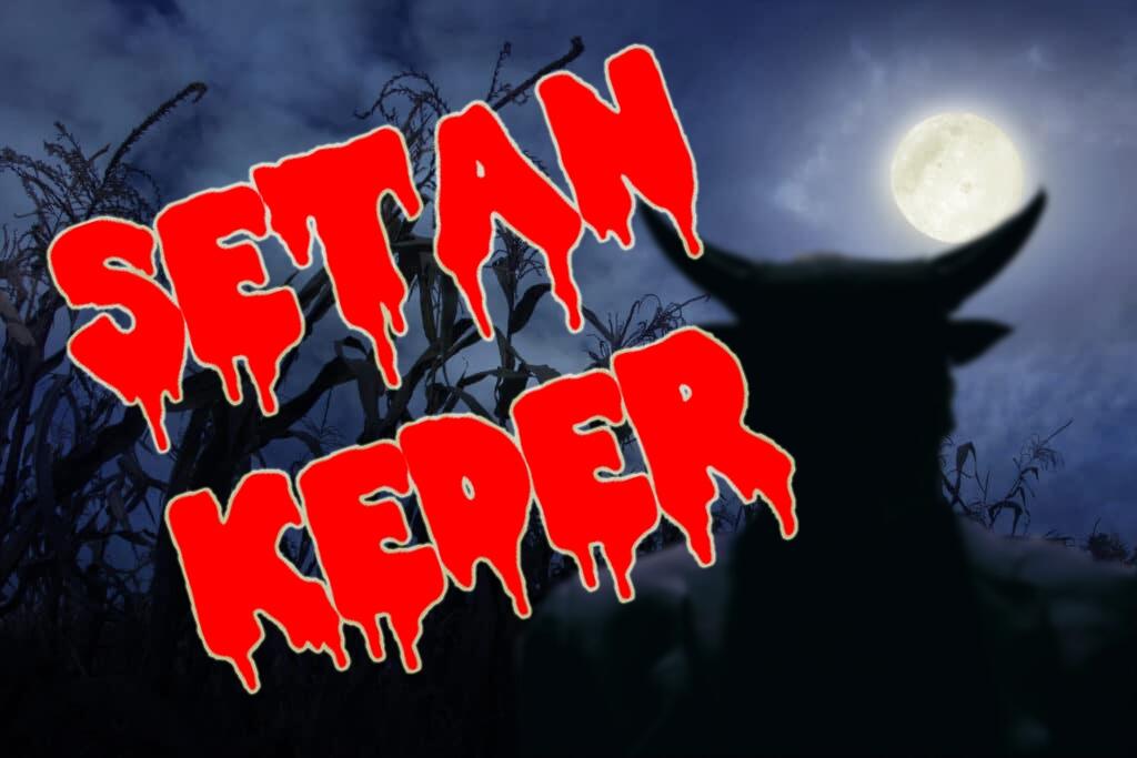 SETAN KEDER. (Behind True Story)-Horror !!!