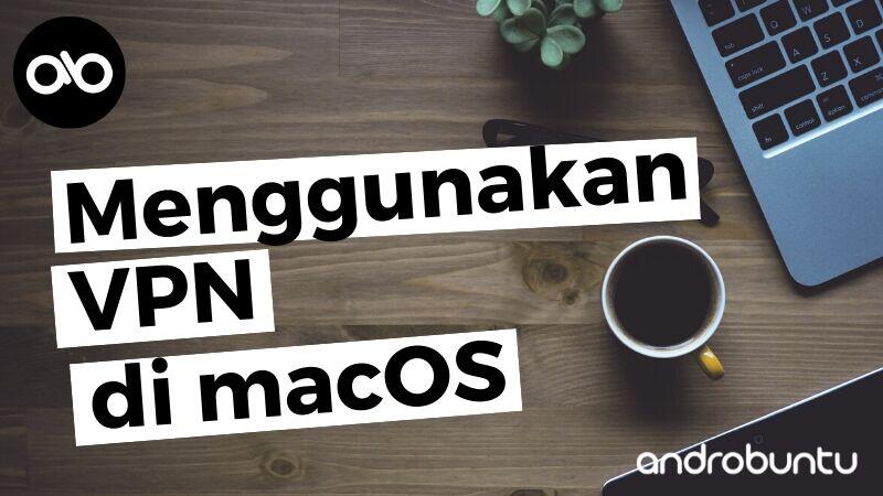 Menggunakan VPN di macOS
