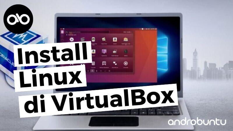 Cara Install Linux di VirtualBox