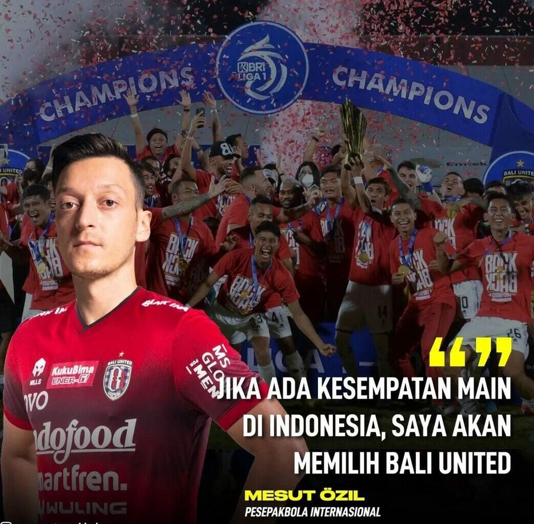MESUT OZIL : Saya mengimpikan bermain di Bali United FC..
