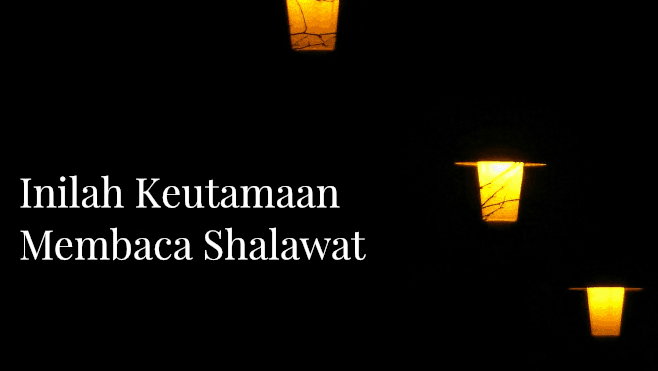 Mempelajar Makna Sholawat Yang Benar Dalam Islam