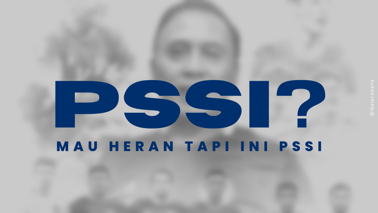 PSSI, Kita Adalah Korban Atraksi Para Badut