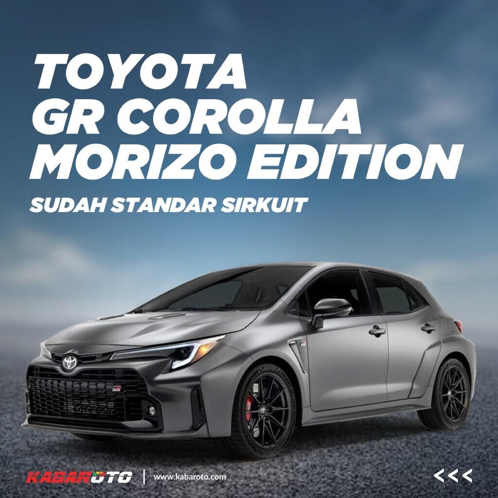 Toyota GR Corolla Morizo Edition Hanya 2 Tempat Duduk