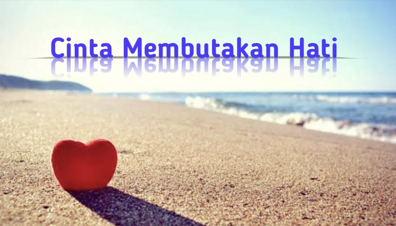 Cinta Membutakan Hati