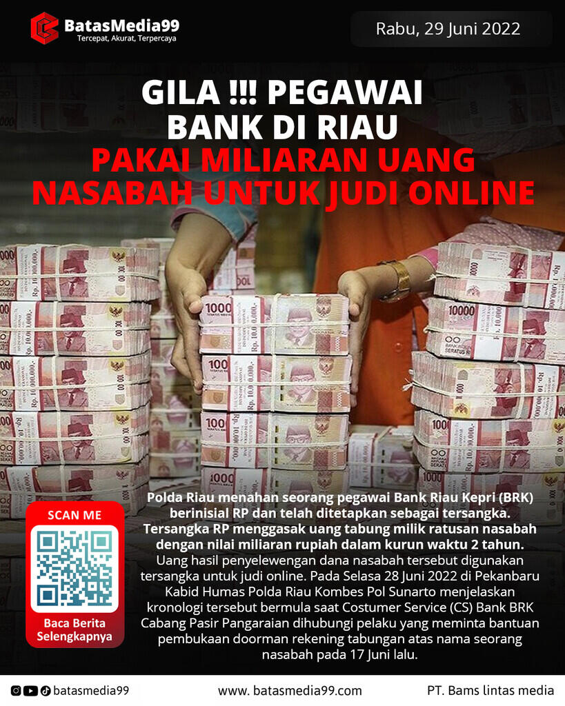 Gila !!! Pegawai Bank di Riau Pakai Miliaran Uang Nasabah Untuk Judi Online